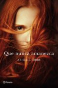 que nunca amanezca-abigail gibbs-9788408115359 que nunca amanezca-abigail gibbs-9788408115359