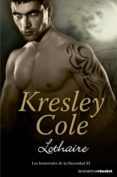 lothaire (los inmortales de la oscuridad nº 11)-kresley cole-9788408131359 lothaire (los inmortales de la oscuridad nº 11)-kresley cole-9788408131359