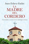 la madre del cordero-juan eslava galan-9788408149859 la madre del cordero-juan eslava galan-9788408149859