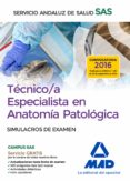 tecnico/a especialista en anatomia patologica del servicio andaluz de salud. simulacros de examen-9788414204559 tecnico/a especialista en anatomia patologica del servicio andaluz de salud. simulacros de examen-9788414204559