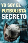 yo soy el futbolista secreto-9788415242659 yo soy el futbolista secreto-9788415242659