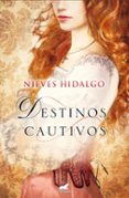 (pe) destinos cautivos-nieves hidalgo-9788415420859 (pe) destinos cautivos-nieves hidalgo-9788415420859
