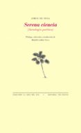 serena ciencia: antologia poetica-jorge de sena-9788415576259 serena ciencia: antologia poetica-jorge de sena-9788415576259