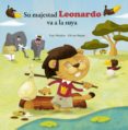 su majestad leonardo va a la suya-olivier huette-9788415807759 su majestad leonardo va a la suya-olivier huette-9788415807759