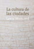 la cultura de las ciudades-lewis mumford-9788415862659 la cultura de las ciudades-lewis mumford-9788415862659