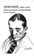 john fante, vidas y obra. como un soneto sin estrambote-eduardo margaretto kohrmann-9788415900559 john fante, vidas y obra. como un soneto sin estrambote-eduardo margaretto kohrmann-9788415900559