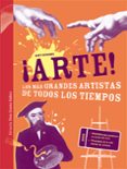 ¡arte!: los más grandes artistas de todos los tiempos-mary richards-9788415937159 ¡arte!: los más grandes artistas de todos los tiempos-mary richards-9788415937159