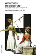 amazonas de la libertad: mujeres liberales contra fernando vii-juan francisco fuentes-9788415963059 amazonas de la libertad: mujeres liberales contra fernando vii-juan francisco fuentes-9788415963059
