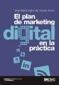 el plan de marketing digital en la practica-jose maria sainz de vicuña ancin-9788415986959 el plan de marketing digital en la practica-jose maria sainz de vicuña ancin-9788415986959