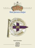 nos parece mejor: real club deportivo la coruña-nacho carretero-9788416001859 nos parece mejor: real club deportivo la coruña-nacho carretero-9788416001859