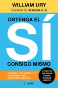 obtenga el sí consigo mismo-william ury-9788416029259 obtenga el sí consigo mismo-william ury-9788416029259