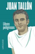libros peligrosos-juan tallon-9788416124459 libros peligrosos-juan tallon-9788416124459