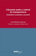 clausulas suelo y control de transparencia: tratamiento sustantivo y procesal-lucia moreno garcia-9788416212859 clausulas suelo y control de transparencia: tratamiento sustantivo y procesal-lucia moreno garcia-9788416212859