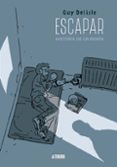 escapar. historia de un rehen-guy delisle-9788416251759 escapar. historia de un rehen-guy delisle-9788416251759