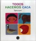 todos hacemos caca-taro gomi-9788416290659 todos hacemos caca-taro gomi-9788416290659