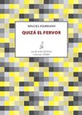 quizá el fervor-miguel floriano-9788416469659 quizá el fervor-miguel floriano-9788416469659
