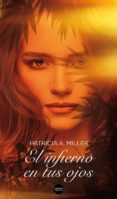 el infierno en tus ojos-patricia a. miller-9788416580859 el infierno en tus ojos-patricia a. miller-9788416580859