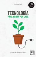 tecnologia para andar por casa-andreu vea baro-9788416624959 tecnologia para andar por casa-andreu vea baro-9788416624959