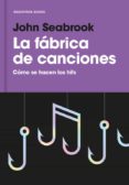 la fabrica de canciones-john seabrook-9788416709359 la fabrica de canciones-john seabrook-9788416709359