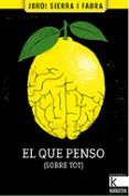 el que penso (sobre tot): reflexions inmorals de xavier pi trapa (catalan)-jordi sierra i fabra-9788416804559 el que penso (sobre tot): reflexions inmorals de xavier pi trapa (catalan)-jordi sierra i fabra-9788416804559