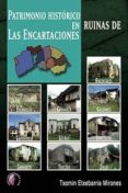 patrimonio historico en ruinas de las encartaciones-txomin etxebarria mirones-9788416809059 patrimonio historico en ruinas de las encartaciones-txomin etxebarria mirones-9788416809059