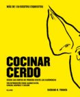 cocinar cerdo: mas de 150 recetas exquisitas: desde los cortes de primera hasta las albondigas: con informacion sobre alimentacion, curado, despiece y coccion-richard h. turner-9788416965359 cocinar cerdo: mas de 150 recetas exquisitas: desde los cortes de primera hasta las albondigas: con informacion sobre alimentacion, curado, despiece y coccion-richard h. turner-9788416965359