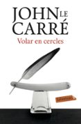 volar en cercles-john le carre-9788417031459 volar en cercles-john le carre-9788417031459