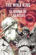 Libros electrónicos de epub EL IDIOMA DE LAS ROSAS in Spanish RTF PDF de THE MIKA KING 9788418675959