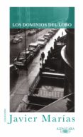 los dominios del lobo-javier marias-9788420407159 los dominios del lobo-javier marias-9788420407159