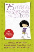 75 consejos para sobrevivir en el colegio (serie 75 consejos 1) (ebook)-maria frisa-9788420412559 75 consejos para sobrevivir en el colegio (serie 75 consejos 1) (ebook)-maria frisa-9788420412559
