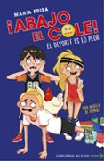 ¡abajo el cole! 2 :el deporte es lo peor-maria frisa-9788420485959 ¡abajo el cole! 2 :el deporte es lo peor-maria frisa-9788420485959