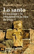 lo santo: lo racional y lo irracional en la idea de dios-rudolf otto-9788420637259 lo santo: lo racional y lo irracional en la idea de dios-rudolf otto-9788420637259