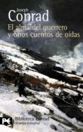 el alma del guerrero y otros cuentos de oidas-joseph conrad-9788420662459 el alma del guerrero y otros cuentos de oidas-joseph conrad-9788420662459
