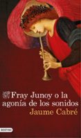 fray junoy o la agonía de los sonidos-jaume cabre-9788423351459 fray junoy o la agonía de los sonidos-jaume cabre-9788423351459