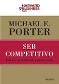 ser competitivo (ed. actualizada y aumentada)-michael e. porter-9788423426959 ser competitivo (ed. actualizada y aumentada)-michael e. porter-9788423426959