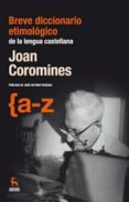 breve diccionario etimologico de la lengua castellana (4ª ed.)-joan coromines-9788424935559 breve diccionario etimologico de la lengua castellana (4ª ed.)-joan coromines-9788424935559
