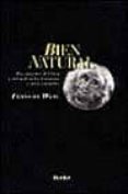 bien natural: los origenes del bien y del mal en los humanos y ot ros animales-frans de waal-9788425419959 bien natural: los origenes del bien y del mal en los humanos y ot ros animales-frans de waal-9788425419959