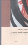 obras completas (tomo vi): culturas y religiones en dialogo (vol. 2): dialogo intercultural e interreligioso-raimon panikkar-9788425432859 obras completas (tomo vi): culturas y religiones en dialogo (vol. 2): dialogo intercultural e interreligioso-raimon panikkar-9788425432859