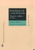 desobediencia civil y teoría del derecho. tomar los conflictos en serio-francesco biondo-9788425917059 desobediencia civil y teoría del derecho. tomar los conflictos en serio-francesco biondo-9788425917059