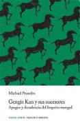 gengis kan y sus sucesores: apogeo y decadencia del imperio mongol-michael prawdin-9788426141859 gengis kan y sus sucesores: apogeo y decadencia del imperio mongol-michael prawdin-9788426141859