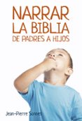 narrar la biblia de padres a hijos-jean pierre sonnet-9788427140059 narrar la biblia de padres a hijos-jean pierre sonnet-9788427140059