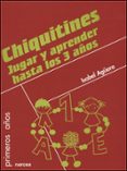 chiquitines: jugar y aprender hasta los 3 años-isabel aguera-9788427715059 chiquitines: jugar y aprender hasta los 3 años-isabel aguera-9788427715059