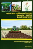 operaciones auxiliares de preparacion del terreno, plantacion y s iembra de cultivos agricolas-maria yolanda lopez galvez-9788428334259 operaciones auxiliares de preparacion del terreno, plantacion y s iembra de cultivos agricolas-maria yolanda lopez galvez-9788428334259