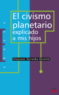 el civismo planetario explicado a mis hijos-francesc torralba rosello-9788428813259 el civismo planetario explicado a mis hijos-francesc torralba rosello-9788428813259