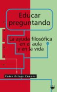 educar preguntando: la ayuda filosofica en el aula y en la vida-pedro ortega campos-9788428819459 educar preguntando: la ayuda filosofica en el aula y en la vida-pedro ortega campos-9788428819459