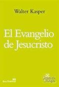 el evangelio de jesucristo-walter kasper-9788429320459 el evangelio de jesucristo-walter kasper-9788429320459