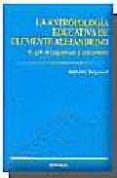 antropologia educativa de clemente alejandrino. el giro del pagan ismo al cristianismo-juan jose sanguineti-9788431320959 antropologia educativa de clemente alejandrino. el giro del pagan ismo al cristianismo-juan jose sanguineti-9788431320959