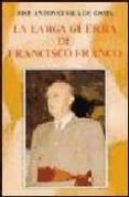 la larga guerra de francisco franco-jose antonio vaca de osma-9788432128059 la larga guerra de francisco franco-jose antonio vaca de osma-9788432128059
