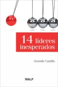 14 lideres inesperados-gerardo castillo-9788432139659 14 lideres inesperados-gerardo castillo-9788432139659