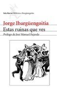 estas ruinas que ves-jorge ibargüengoitia-9788432211959 estas ruinas que ves-jorge ibargüengoitia-9788432211959